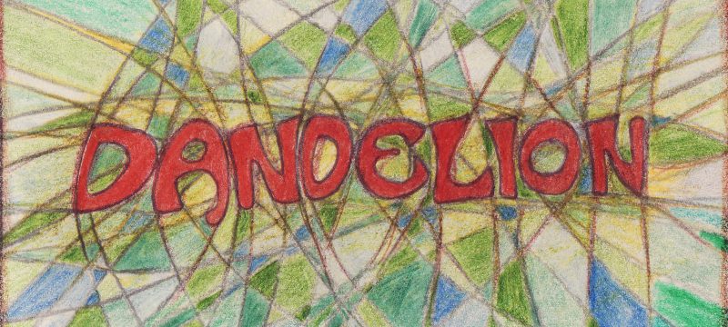 Die Wurzeln der Dadanauten – Dandelion